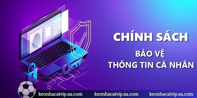 Chính sách bảo mật 3 3 lưu ý quan trọng khi tham khảo chính sách bảo mật